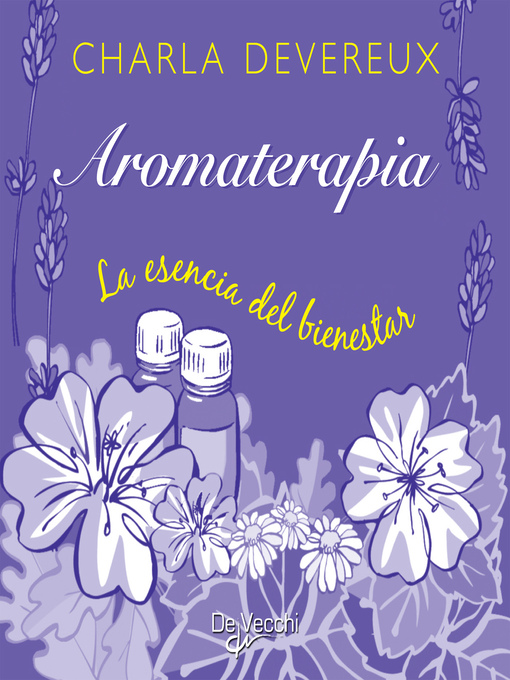 Title details for Aromaterapia. La esencia del bienestar by Charla Devereux - Available